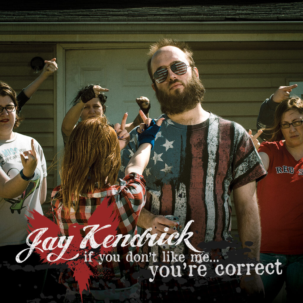 Album cover art design for If You Don't Like Me... You're Correct, by Jay Kendrick